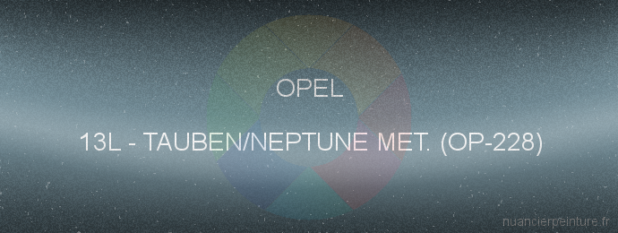 Peinture Opel 13L Tauben/neptune Met. (op-228)