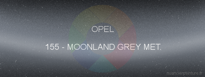 Peinture Opel 155 Moonland Grey Met.