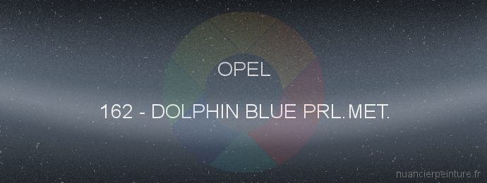 Peinture Opel 162 Dolphin Blue Prl.met.