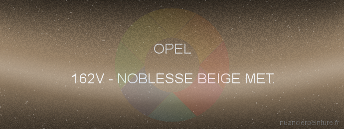 Peinture Opel 162V Noblesse Beige Met.