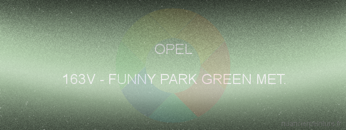 Peinture Opel 163V Funny Park Green Met.