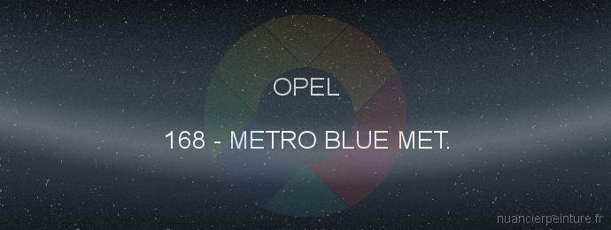 Peinture Opel 168 Metro Blue Met.