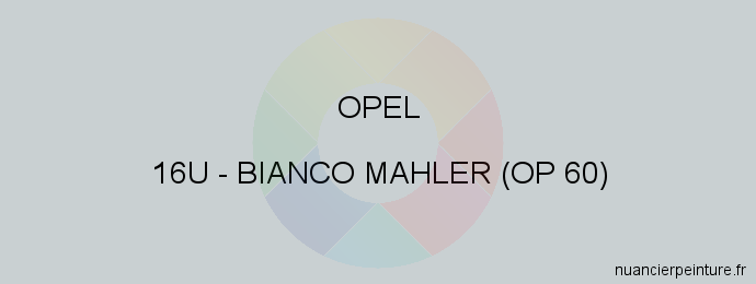 Peinture Opel 16U Bianco Mahler (op 60)
