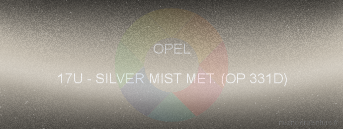 Peinture Opel 17U Silver Mist Met. (op 331d)