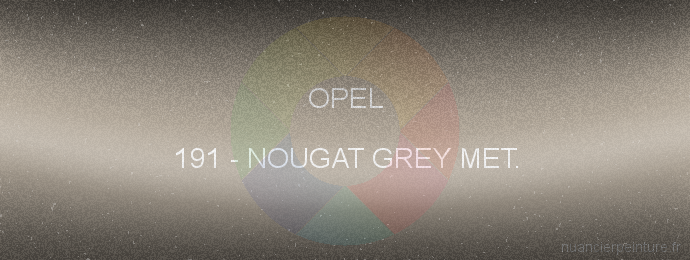 Peinture Opel 191 Nougat Grey Met.