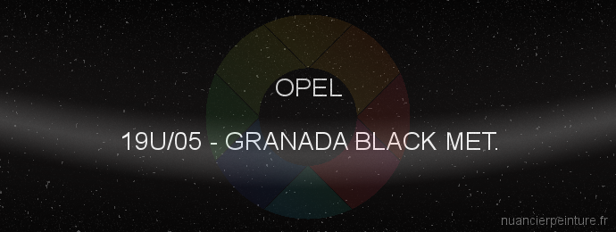 Peinture Opel 19U/05 Granada Black Met.