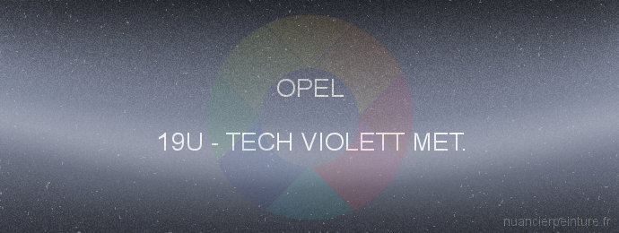 Peinture Opel 19U Tech Violett Met.