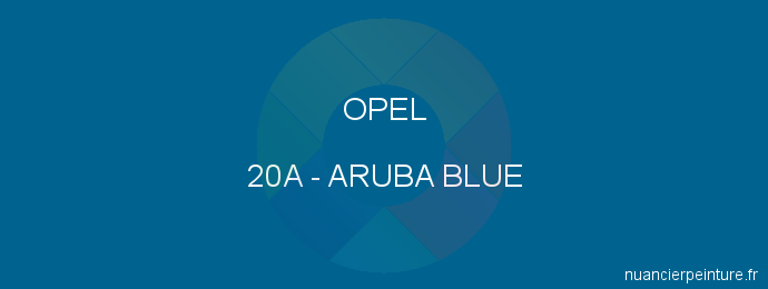 Peinture Opel 20A Aruba Blue