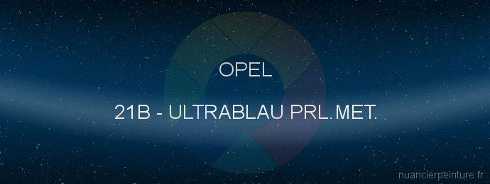 Peinture Opel 21B Ultrablau Prl.met.