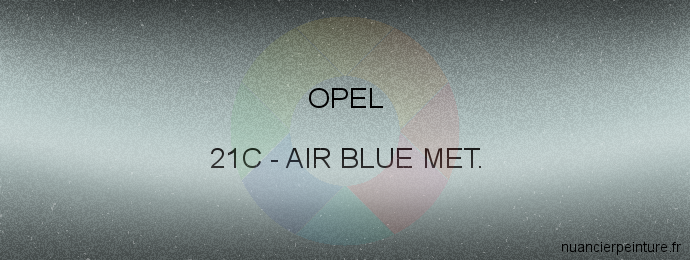 Peinture Opel 21C Air Blue Met.