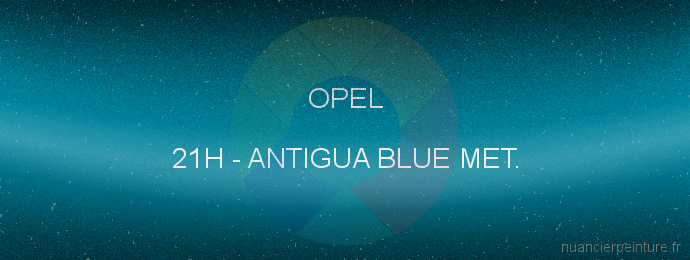Peinture Opel 21H Antigua Blue Met.