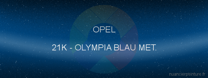 Peinture Opel 21K Olympia Blau Met.