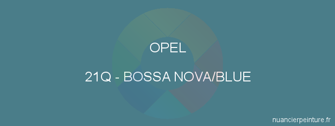 Peinture Opel 21Q Bossa Nova/blue