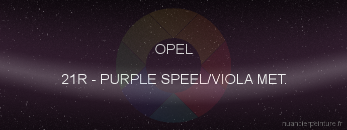 Peinture Opel 21R Purple Speel/viola Met.