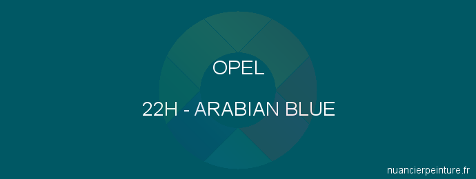 Peinture Opel 22H Arabian Blue