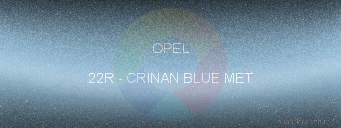 Peinture Opel 22R Crinan Blue Met