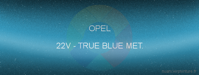 Peinture Opel 22V True Blue Met.