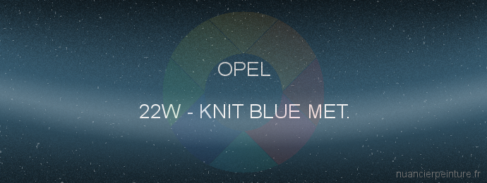 Peinture Opel 22W Knit Blue Met.