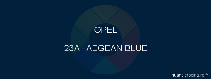 Peinture Opel 23A Aegean Blue