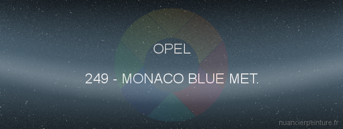 Peinture Opel 249 Monaco Blue Met.