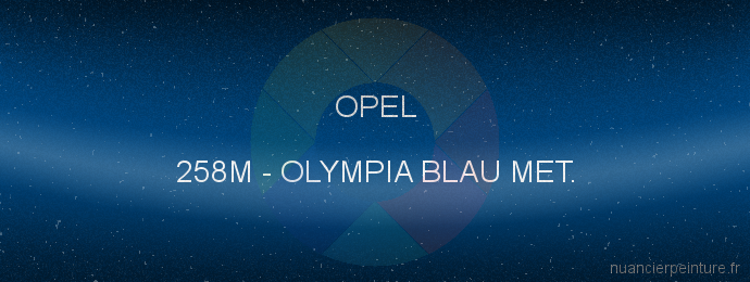 Peinture Opel 258M Olympia Blau Met.