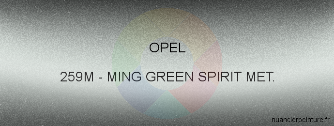 Peinture Opel 259M Ming Green Spirit Met.