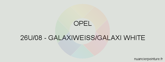 Peinture Opel 26U/08 Galaxiweiss/galaxi White