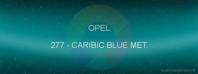 Peinture Opel 277 Caribic Blue Met.