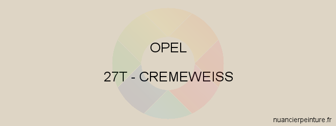 Peinture Opel 27T Cremeweiss