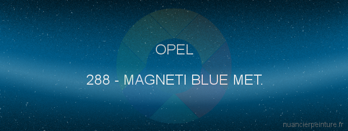 Peinture Opel 288 Magneti Blue Met.