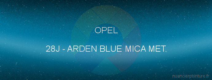 Peinture Opel 28J Arden Blue Mica Met.