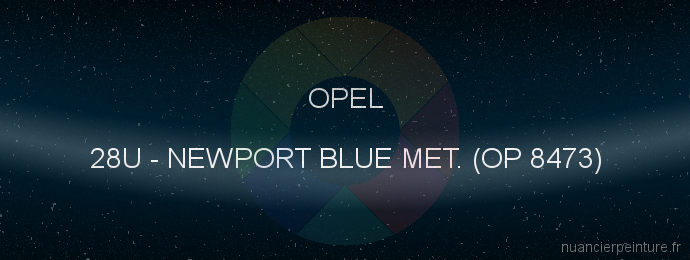 Peinture Opel 28U Newport Blue Met. (op 8473)
