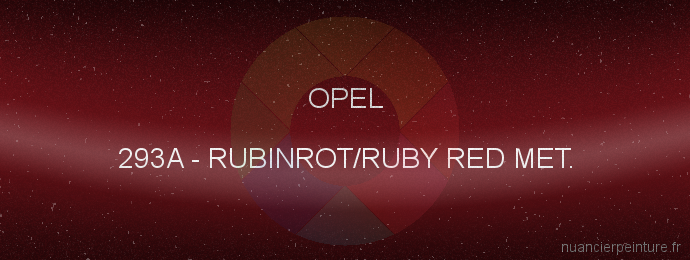 Peinture Opel 293A Rubinrot/ruby Red Met.