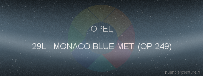 Peinture Opel 29L Monaco Blue Met. (op-249)