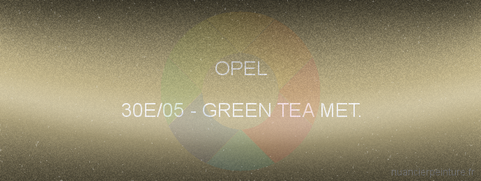 Peinture Opel 30E/05 Green Tea Met.