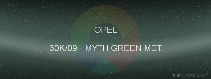 Peinture Opel 30K/09 Myth Green Met.