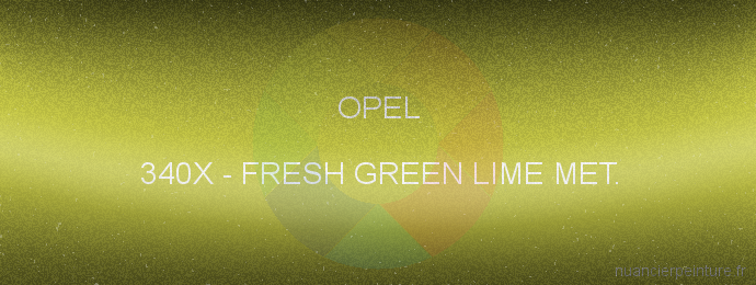Peinture Opel 340X Fresh Green Lime Met.