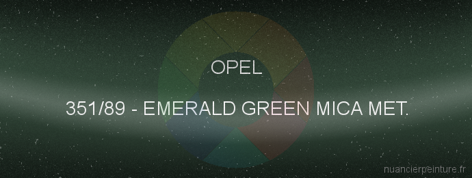 Peinture Opel 351/89 Emerald Green Mica Met.