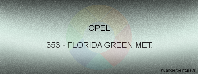 Peinture Opel 353 Florida Green Met.
