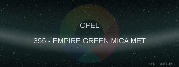 Peinture Opel 355 Empire Green Mica Met.