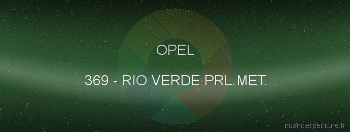 Peinture Opel 369 Rio Verde Prl.met.