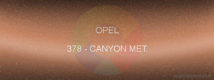 Peinture Opel 378 Canyon Met.