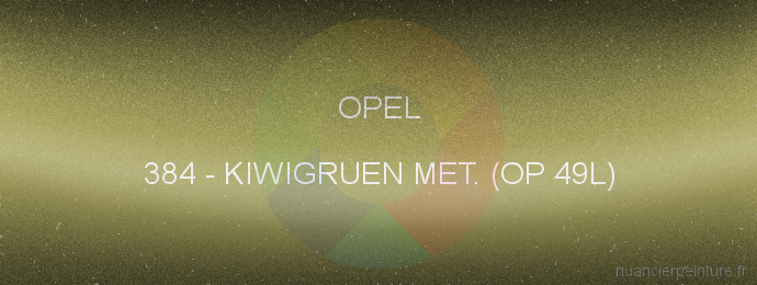 Peinture Opel 384 Kiwigruen Met. (op 49l)
