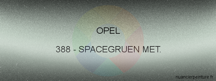 Peinture Opel 388 Spacegruen Met.