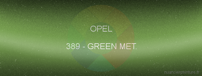 Peinture Opel 389 Green Met.