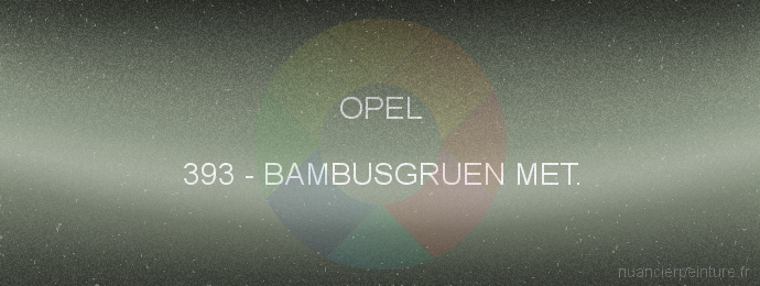 Peinture Opel 393 Bambusgruen Met.