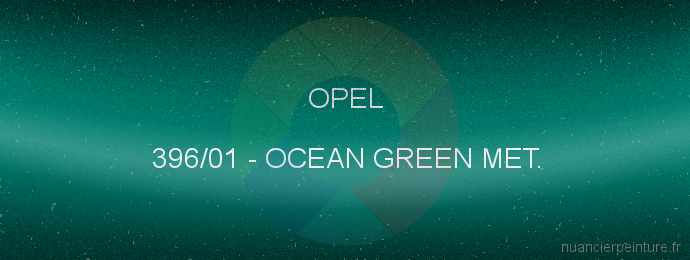 Peinture Opel 396/01 Ocean Green Met.