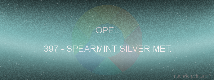 Peinture Opel 397 Spearmint Silver Met.