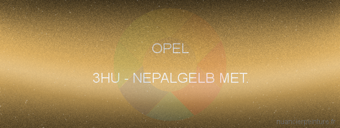 Peinture Opel 3HU Nepalgelb Met.