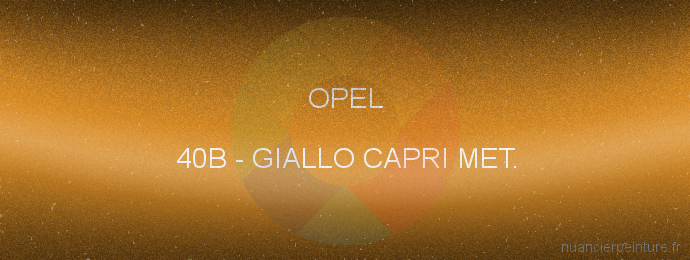 Peinture Opel 40B Giallo Capri Met.